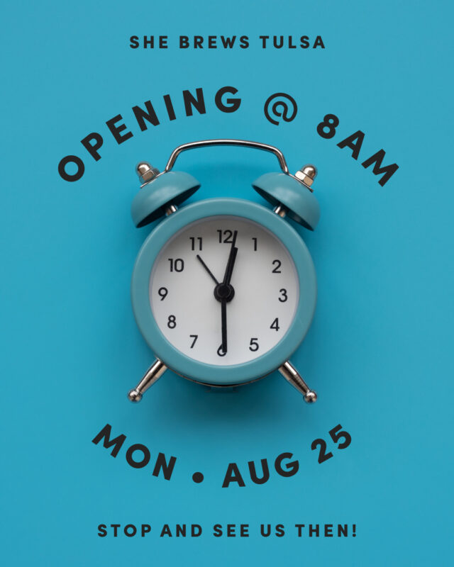 We have some maintenance to take care of, so the She Brews Tulsa shop will be opening at 8 AM on Monday, August 25th. See you then!
