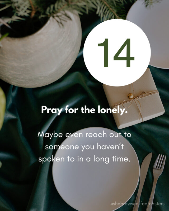 December is here and Christmas is near, so we have prepped an Advent calendar of suggestions to get in the spirit of the season! Today: pray for the lonely.⁠
⁠
#TheReasonForTheSeason #SheBrewsTransitionProgram #TransitionProgram #SheBrews #CoffeeWithACause #WakeUpDoGood #BrewingUpPurpose #OnwardAndUpward #TrulyTransformativeCoffee #NonprofitCoffee #Tulsa #Claremore #AdventAction #PrayShareGift