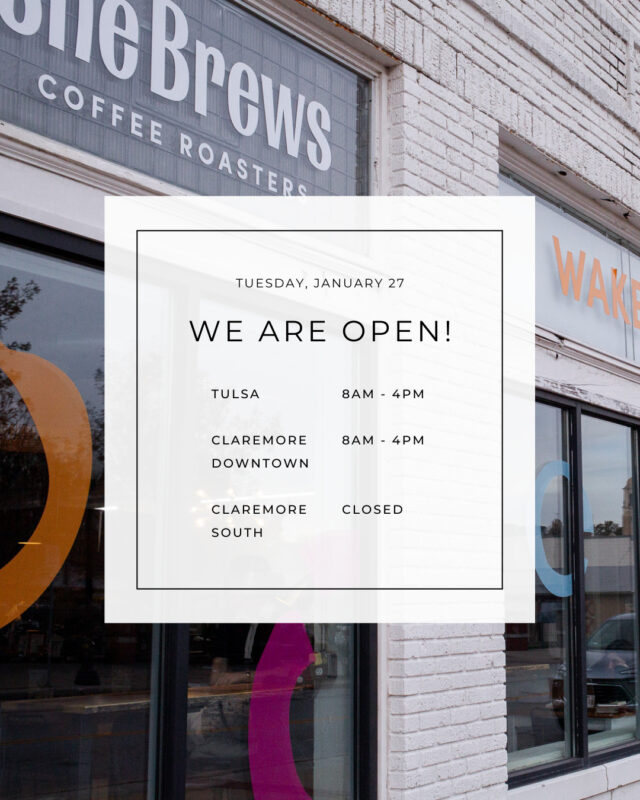 We are back! She Brews Tulsa and Downtown Claremore will be open from 8 AM – 4 PM on Tuesday, January 27.⁠
⁠
Claremore South will be closed. Stay safe and warm out there!