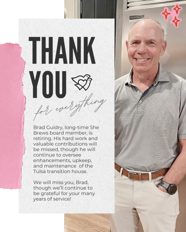 Brad Guidry, long-time She Brews board member, is retiring. His hard work and valuable contributions will be missed, though he will continue to oversee enhancements, upkeep, and maintenance  of the Tulsa transition house.⁠
⁠
We will miss you, Brad, though we’ll continue to be grateful for your many years of service!⁠
⁠
#CoffeeWithACause #SheBrewsTransitionProgram #TransitionProgram #SheBrews #BrewingUpPurpose #OnwardAndUpward #TrulyTransformativeCoffee #NonprofitCoffee #Tulsa #Claremore